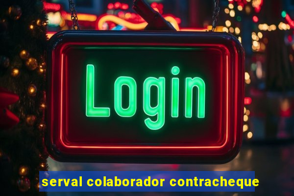 serval colaborador contracheque